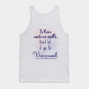 Bathroom Art Funny Quote When Nature Calls, Don't Let it Go to Voicemail Tank Top